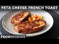 Feta Cheese French Toast with Spiced Honey Syrup – Behold, The Magic of Caramelized Cheese FRESSSHGT