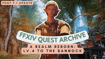 ARR: Lv.4 To the Bannock (Post 7.1 Update) | No Commentary | FFXIV Quest Archive