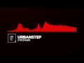 [Dubstep] ~ Urbanstep - Stronger