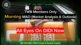 6Th July 2021 Morning Mao - All Eyes On Didi Now