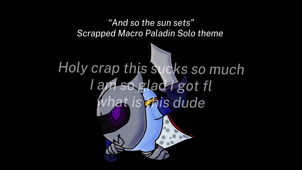 [SCRAPPED] “And so The Sun Sets” Macro Paladin Solo Theme (Cosmic Cacophony)