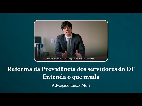 Reforma da Previdência dos servidores do DF - Entenda o que muda