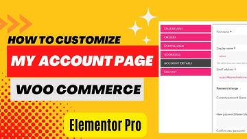 How to customize WooCommerce My Account page using Elementor