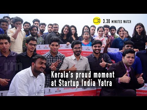 Young Kerala Entrepreneurs contribute remarkable ideas at Startup India Kerala Yatra | Channeliam