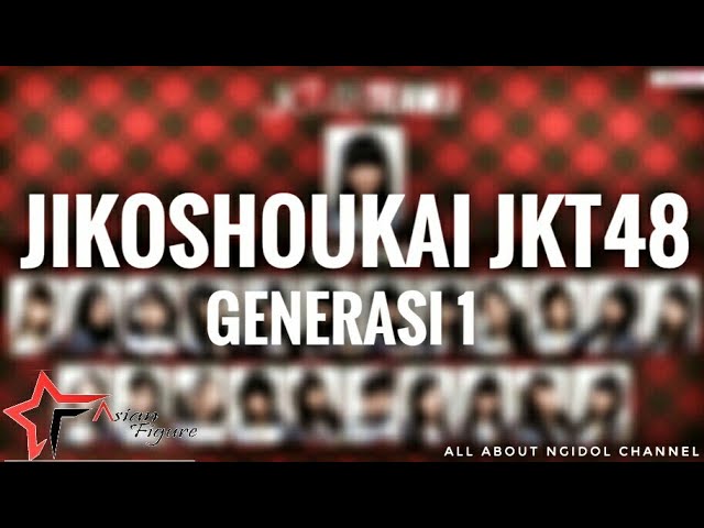 Jikoshoukai JKT48 Generasi 1 w/ lyrics | Asian Figure class=