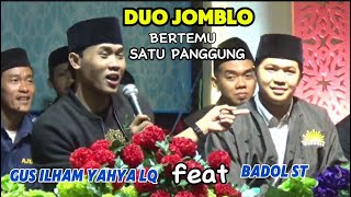 GUS ILHAM YAHYA LQ//JIKA DUA JOMBLO BERTEMU SATU PANGGUNG