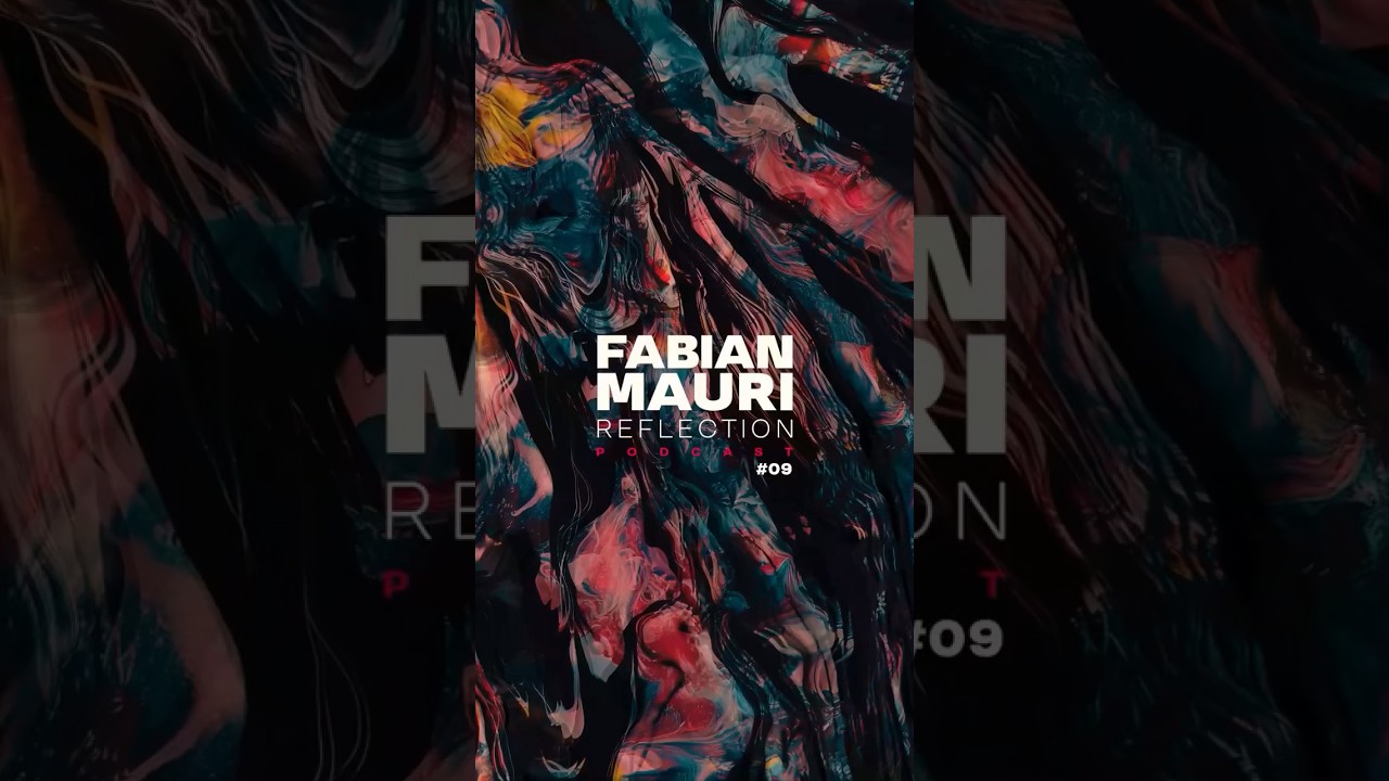 Fabian Mauri - Reflection Podcast #09 | Melodic House & Techno 