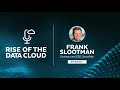 EP.1 The Past, Present, and Future of the Data Cloud w/ Frank Slootman, Chairman & CEO of Snowflake