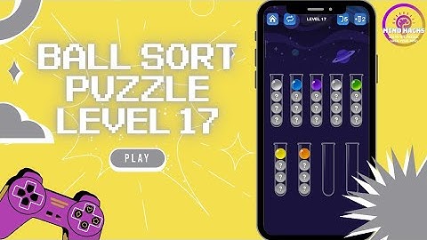 Ball Sort Puzzle Level 17 Guide