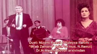 Nizami Rəmzi Züleyxa Rəhimi Duet Əcəb Miyanə, Gözəl Zəmanə1970-80.