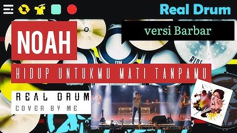 NOAH HIDUP UNTUKMU MATI TANPAMU REAL DRUM COVER