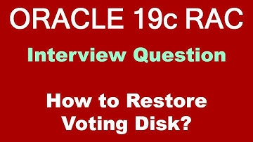 Oracle RAC Interview Question - Restore Voting Disk