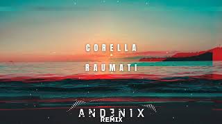 Video thumbnail of "Corella - Raumati [Andenix Remix]"