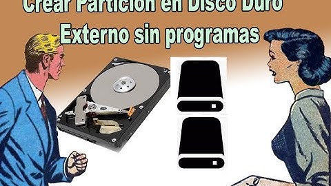 Crear Particion en Disco Duro Externo sin programas