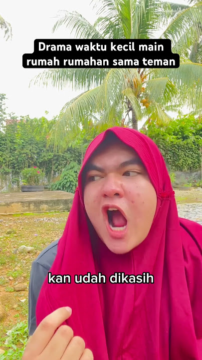 DRAMA WAKTU KECIL MAIN RUMAH RUMAHAN🗿