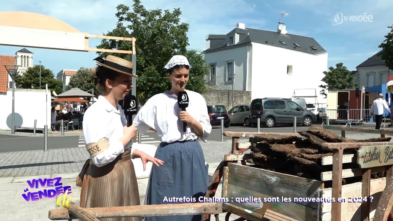 Vivez la Vendée : Autrefois Challans - quelles sont les nouveautés en 2024 ?