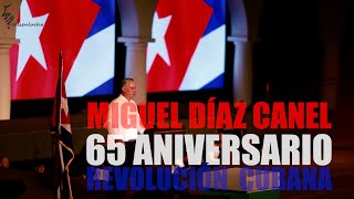 Miguel Díaz Canel. 65 aniversario de la Revolución cubana