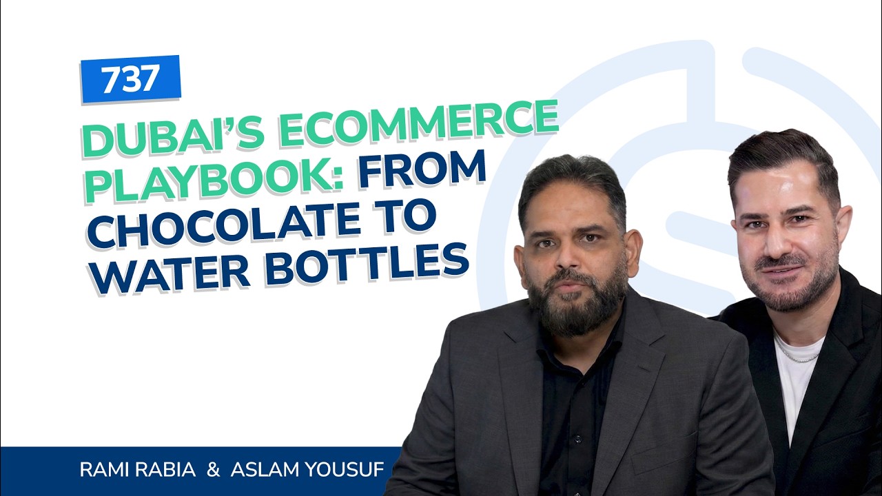 #737 - Dubai’s Ecommerce Playbook: From Chocolate To Water Bottles