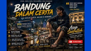 BANDUNG DALAM CERITA 🌧️ | Asep Saefulloh - Full Album (Persib Dulu Baru Kamu, Malam di Bandung) 