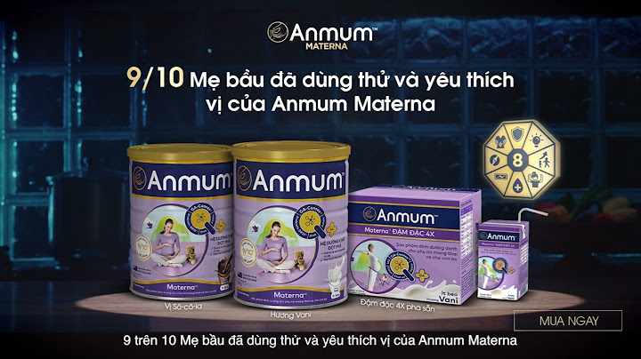 Hướng dẫn sử dụng sữa anmum materna