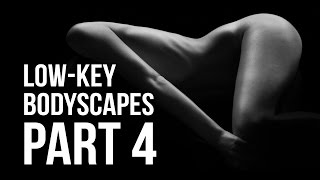 Low Key Bodyscapes Part 4 How To Come Up With Creative Photography Ideas During Your Shooting Youtube
