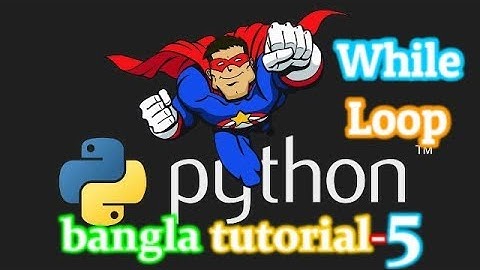 5. Python Bangla Tutorial for Beginners -While Loop