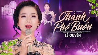 Thành Phố Buồn - Lệ Quyên | Hát Trên Quê Hương 4 | Official Music Video