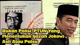 Bukan Polisi, PTUN Yang Menentukan Ijazah Jokowi Asli Atau Palsu