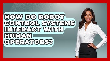 How Do Robot Control Systems Interact With Human Operators? - Test