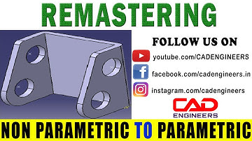 15. REMASTERING ( NON PARAMETRIC TO PARAMETRIC ) IN CATIA V5.