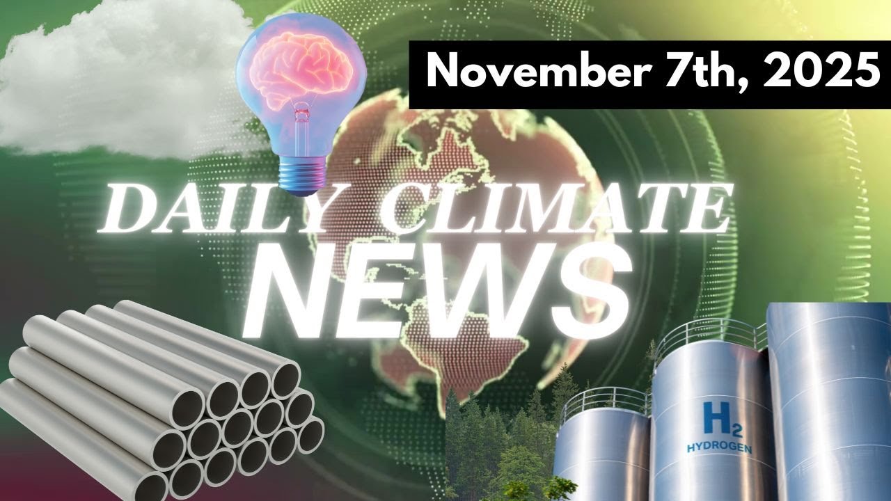 Climate News Nov 7, 2025: $7B Zero-Emission Steel, AI 1000x Faster Than Supercomputers