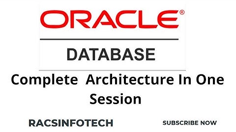 Oracle Database Complete Architecture in Single Session