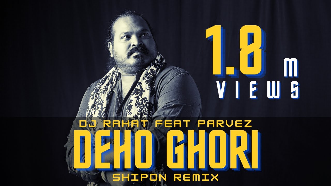 DJ Rahat feat Parvez   Deho Ghori 2022 Remix by Shipon