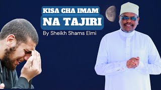 Kisa cha Tajiri na Mwanakijiji na Imam na Mfanyabiashara - Sheikh Shams Elmi