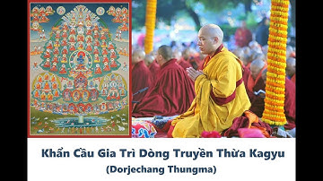 Khẩn Cầu Gia Trì Dòng Truyền Thừa Kagyu - Đức Karmapa 17 trì tụng (Phụ đề Tiếng Việt)