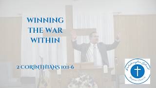 260422w Bro Cody Jones - Winning the War Within (2 Corinthians 10:1-6)