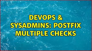DevOps & SysAdmins: Postfix multiple checks Information
