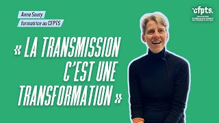 Cfpts La Transmission, Cest Une Transformation - Anne Souty