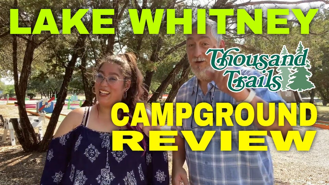 Thousand Trails Lake Whitney Campground Review