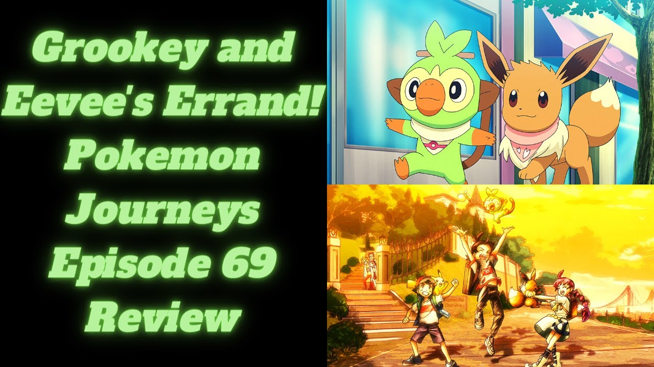 Grookey and Eevee's Errand! Pokemon Journeys Episode 69 Review