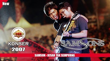 Masih Ingat Lagu ini ...?? "SAMSONS" - KISAH TAK SEMPURNA (LIVE KONSER SERANG 2007)