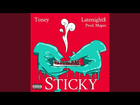 Sticky (feat. Latenight$)