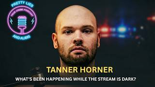 Tanner Horner Whats Been Happening While Court Is Dark