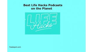 Top 10 life hacks audio podcasts ...