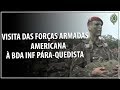 Brigada de Infantaria Pára-quedista recebe visita das Forças Armadas dos Estados Unidos