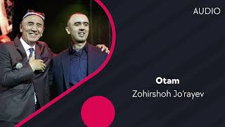 Zohirshoh Jo'rayev - Otam | Зохиршох Жураев - Отам (AUDIO)