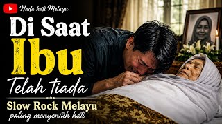 Di Saat Ibu Telah Tiada  Slow Rock Melayu Paling Sedih Bikin Air Mata Berderai