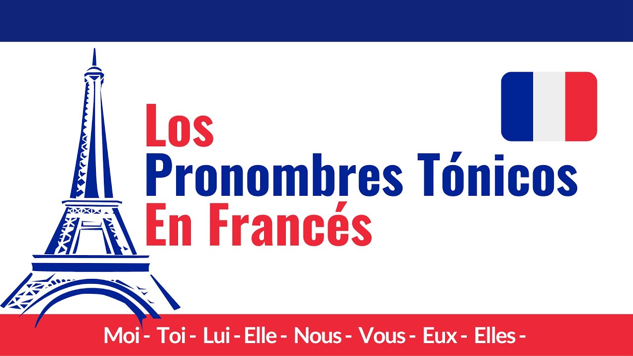 Los Pronombres Tónicos En Frances - YouTube