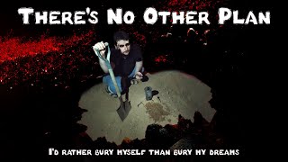 There's No Other Plan