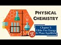 Physical Chemistry Chapter 5: Gibbs free Energy and Phase Equilibria (1/2)